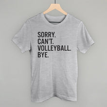 Load image into Gallery viewer, Sorry Can't Volleyball Bye