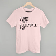 Load image into Gallery viewer, Sorry Can't Volleyball Bye