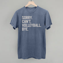 Load image into Gallery viewer, Sorry Can't Volleyball Bye