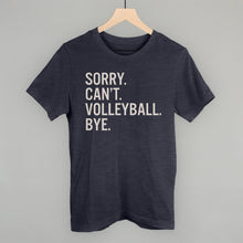 Load image into Gallery viewer, Sorry Can't Volleyball Bye