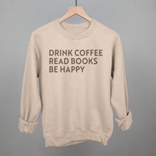Load image into Gallery viewer, Drink Coffee Read Books Be Happy