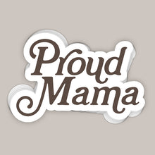 Load image into Gallery viewer, Proud Mama Decal