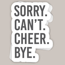 Load image into Gallery viewer, Sorry Can't Cheer Bye Decal