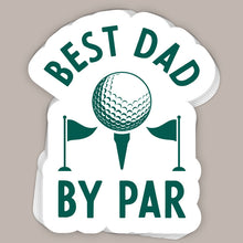 Load image into Gallery viewer, Best Dad By Par (Decal)