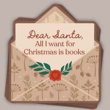Load image into Gallery viewer, Dear Santa, All I Want For Christmas Is Books (Decal)