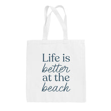 Load image into Gallery viewer, Life Is Better At The Beach Tote Bag