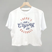 Load image into Gallery viewer, There's No Crying In Baseball