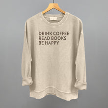 Load image into Gallery viewer, Drink Coffee Read Books Be Happy