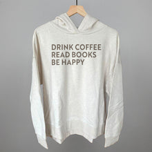 Load image into Gallery viewer, Drink Coffee Read Books Be Happy