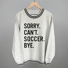 Load image into Gallery viewer, Sorry Can't Soccer Bye