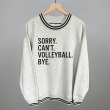 Load image into Gallery viewer, Sorry Can't Volleyball Bye