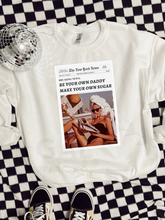 Load image into Gallery viewer, Be your own daddy make your own sugar newspaper design tee or sweatshirt