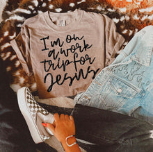 Load image into Gallery viewer, I'm on a work trip for Jesus tee or sweatshirt