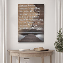 Load image into Gallery viewer, I Can Only Imagine By Your Glory What Will My Heart Feel Sign