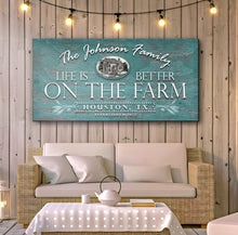 Load image into Gallery viewer, Life Is Better On The Farm Sign VI