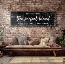 Load image into Gallery viewer, The Perfect Blend Sign III