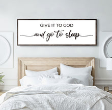 Load image into Gallery viewer, Give It To God And Go To Sleep Sign II