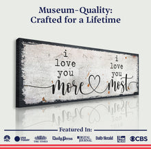 Load image into Gallery viewer, I Love You More I Love You Most Sign II