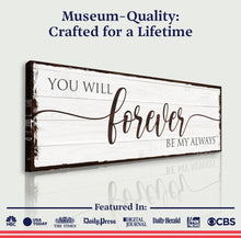 Load image into Gallery viewer, Forever Be My Always Sign