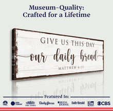 Load image into Gallery viewer, Give Us This Day Our Daily Bread Faith Sign