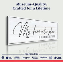 Load image into Gallery viewer, My Favorite Place To Be Is Right Next To You Sign