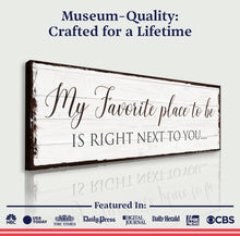 Load image into Gallery viewer, My Favorite Place In The World Is Next To You Sign III