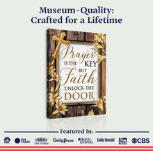 Load image into Gallery viewer, Prayer Is The Key But Faith Unlocks The Door Faith Sign II