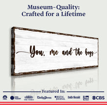 Load image into Gallery viewer, You, Me, And The Boys Family Sign