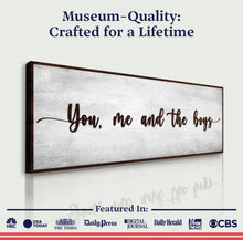 Load image into Gallery viewer, You, Me, And The Boys Sign V