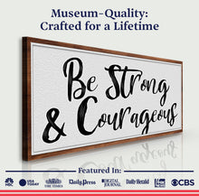 Load image into Gallery viewer, Be Strong And Courageous Faith Sign IV