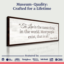 Load image into Gallery viewer, To Live Is The Rarest Thing Farmhouse Sign II