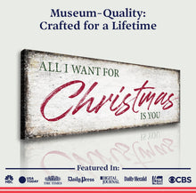 Load image into Gallery viewer, All I Want For Christmas Is You Sign III