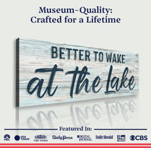 Load image into Gallery viewer, Better To Wake At The Lake Sign III