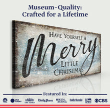 Load image into Gallery viewer, Have Yourself A Merry Little Christmas Sign XI