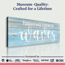 Load image into Gallery viewer, Happiness Comes In Waves Sign