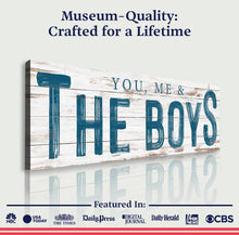 Load image into Gallery viewer, You, Me And The Boys Sign VIII