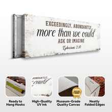 Load image into Gallery viewer, Exceedingly, Abundantly More Than We Could Ask Or Imagine Faith Sign II
