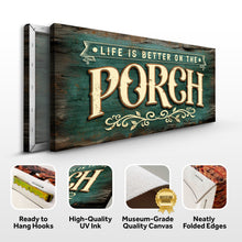 Load image into Gallery viewer, Life Is Better On The Porch Sign III