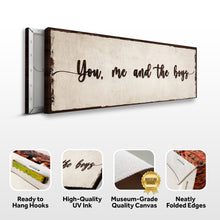 Load image into Gallery viewer, You, Me, And The Boys Sign IV