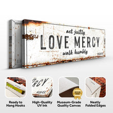 Load image into Gallery viewer, Act Justly Love Mercy Walk Humbly Faith Sign