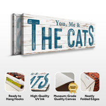 Load image into Gallery viewer, You, Me, And The Cats Sign II