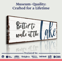 Load image into Gallery viewer, Better To Wake At The Lake Sign