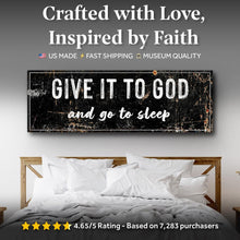 Load image into Gallery viewer, Give It To God And Go To Sleep Rustic Sign