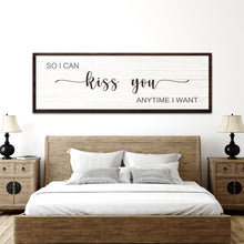Load image into Gallery viewer, So I Can Kiss You Anytime I Want Sign II