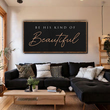 Load image into Gallery viewer, Be His Kind Of Beautiful Faith Sign