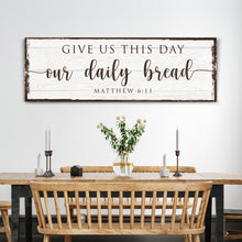Load image into Gallery viewer, Give Us This Day Our Daily Bread Faith Sign