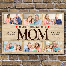 Load image into Gallery viewer, Mother's Day Sign My Greatest Blessings Call Me Mom II