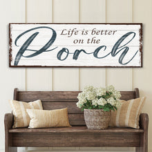 Load image into Gallery viewer, Life Is Better On The Porch Sign II
