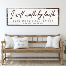Load image into Gallery viewer, I Will Walk By Faith 2 Corinthians 5:7 Sign