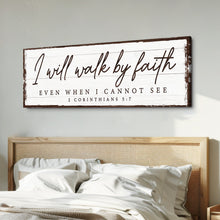 Load image into Gallery viewer, I Will Walk By Faith 2 Corinthians 5:7 Sign